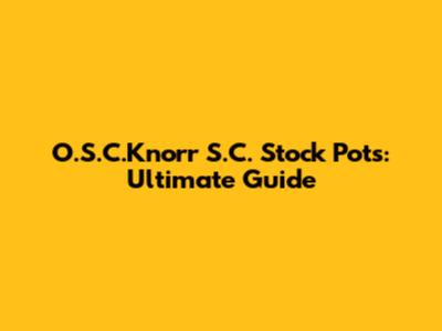 O.S.C.Knorr S.C. Stock Pots: Ultimate Guide