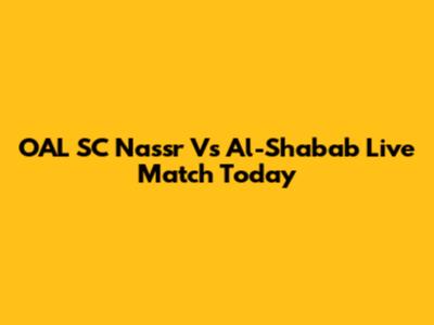 OAL SC Nassr Vs Al-Shabab Live Match Today