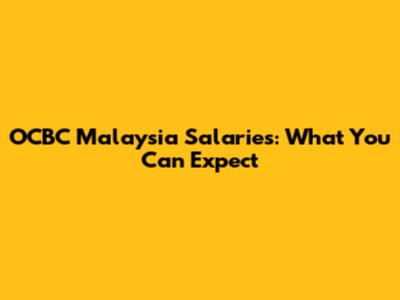 OCBC Malaysia Salaries: What You Can Expect