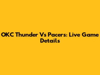 OKC Thunder Vs Pacers: Live Game Details