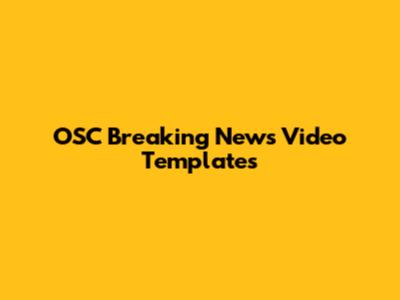 OSC Breaking News Video Templates