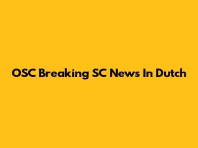 OSC Breaking SC News In Dutch