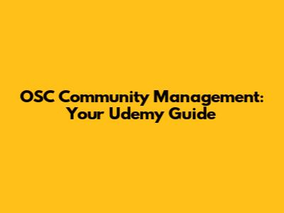 OSC Community Management: Your Udemy Guide