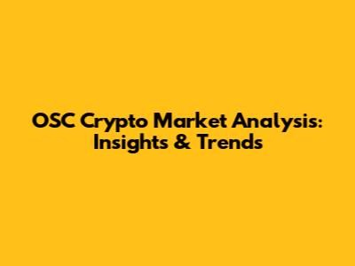 OSC Crypto Market Analysis: Insights & Trends