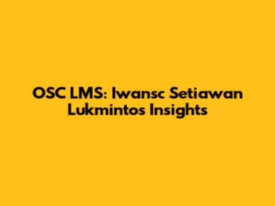 OSC LMS: Iwansc Setiawan Lukminto's Insights