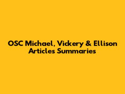 OSC Michael, Vickery & Ellison Articles Summaries