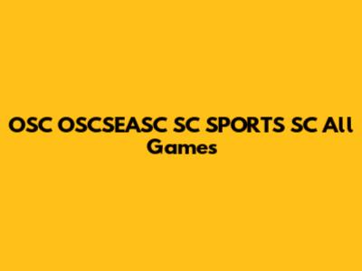 OSC OSCSEASC SC SPORTS SC All Games