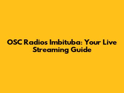 OSC Radios Imbituba: Your Live Streaming Guide