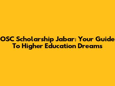 OSC Scholarship Jabar: Your Guide To Higher Education Dreams