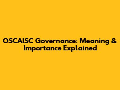 OSCAISC Governance: Meaning & Importance Explained