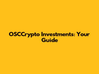 OSCCrypto Investments: Your Guide