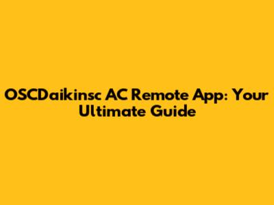 OSCDaikinsc AC Remote App: Your Ultimate Guide