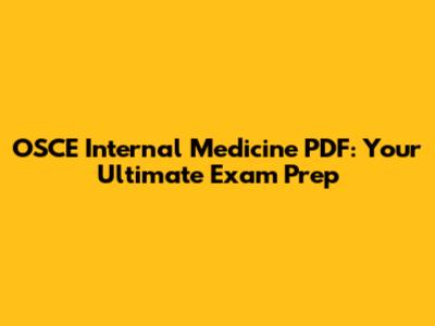 OSCE Internal Medicine PDF: Your Ultimate Exam Prep