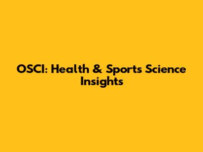 OSCI: Health & Sports Science Insights