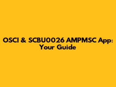 OSCI & SCBU0026 AMPMSC App: Your Guide