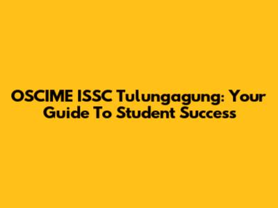 OSCIME ISSC Tulungagung: Your Guide To Student Success
