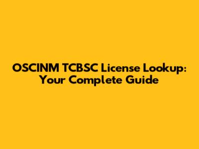 OSCINM TCBSC License Lookup: Your Complete Guide