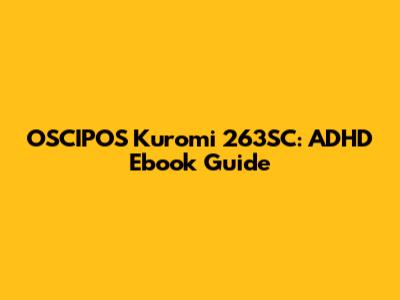 OSCIPOS Kuromi 263SC: ADHD Ebook Guide