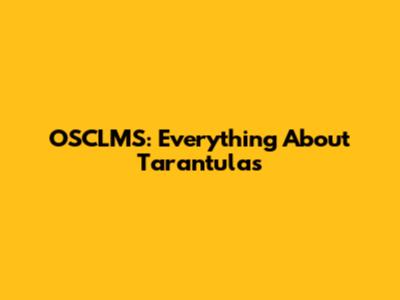 OSCLMS: Everything About Tarantulas