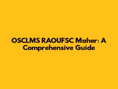 OSCLMS RAOUFSC Maher: A Comprehensive Guide