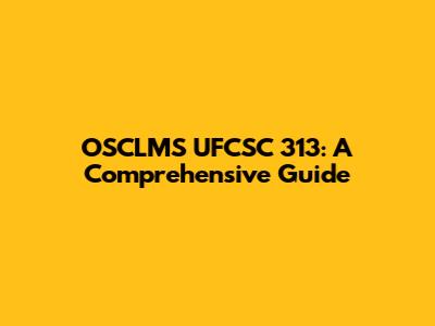 OSCLMS UFCSC 313: A Comprehensive Guide