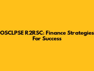 OSCLPSE R2RSC: Finance Strategies For Success
