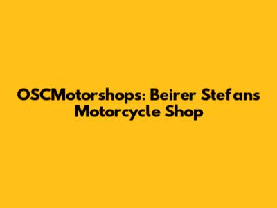 OSCMotorshops: Beirer Stefan's Motorcycle Shop