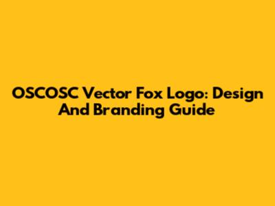 OSCOSC Vector Fox Logo: Design And Branding Guide