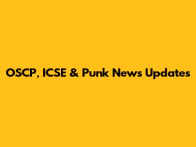 OSCP, ICSE & Punk News Updates