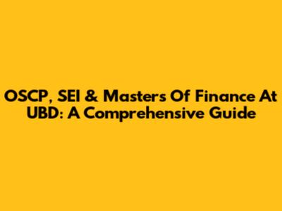 OSCP, SEI & Master's Of Finance At UBD: A Comprehensive Guide