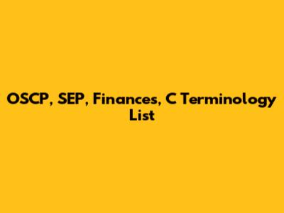 OSCP, SEP, Finances, C Terminology List