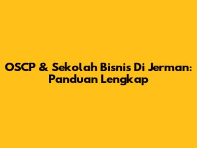 OSCP & Sekolah Bisnis Di Jerman: Panduan Lengkap