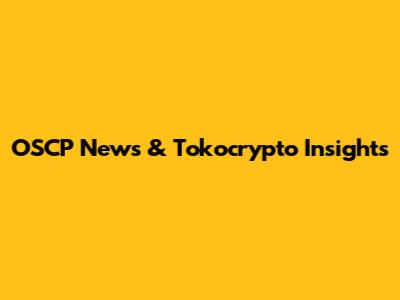 OSCP News & Tokocrypto Insights