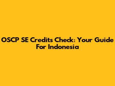 OSCP SE Credits Check: Your Guide For Indonesia