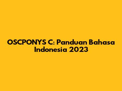OSCPONYS C: Panduan Bahasa Indonesia 2023