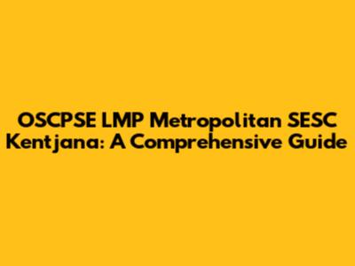 OSCPSE LMP Metropolitan SESC Kentjana: A Comprehensive Guide
