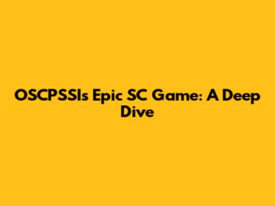 OSCPSSI's Epic SC Game: A Deep Dive