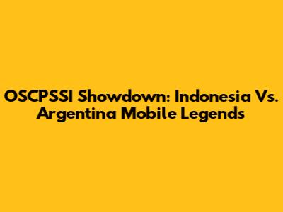 OSCPSSI Showdown: Indonesia Vs. Argentina Mobile Legends