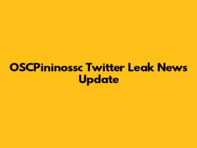 OSCPininossc Twitter Leak News Update
