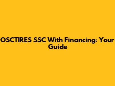 OSCTIRES SSC With Financing: Your Guide