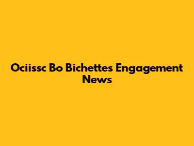 Ociissc Bo Bichette's Engagement News