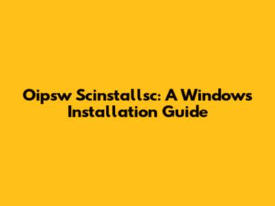 Oipsw Scinstallsc: A Windows Installation Guide