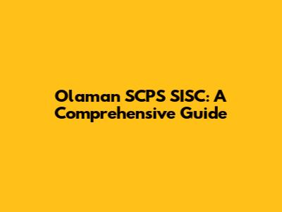 Olaman SCPS SISC: A Comprehensive Guide