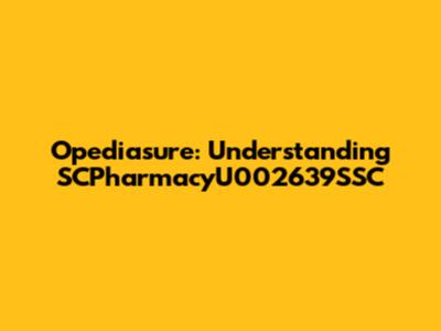 Opediasure: Understanding SCPharmacyU002639SSC