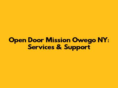 Open Door Mission Owego NY: Services & Support