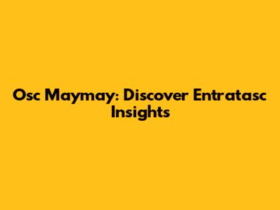 Osc Maymay: Discover Entratasc Insights