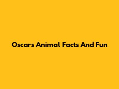 Oscar's Animal Facts And Fun