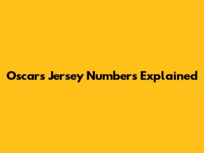 Oscar's Jersey Numbers Explained