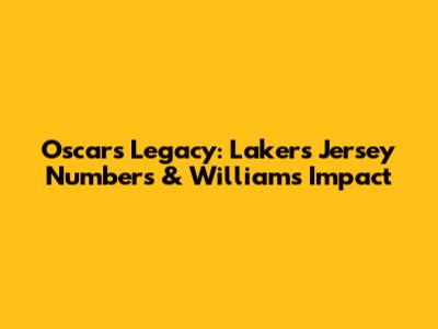 Oscar's Legacy: Lakers Jersey Numbers & Williams' Impact