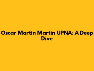 Oscar Martin Martin UPNA: A Deep Dive